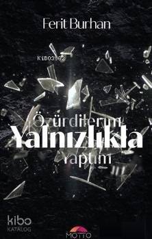 Özür Dilerim Yalnızlıkla Yaptım - 1