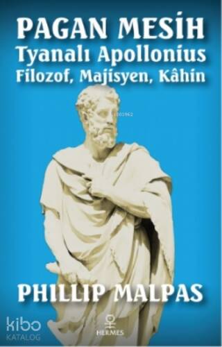 Pagan Mesih Tyanalı Apollonius;Filozof, Majisyen, Kahin - 1