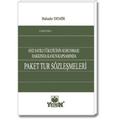 Paket Tur Sözleşmeleri;6502 Sayılı Tüketicinin Korunması Hakkında Kanun Kapsamında - 1