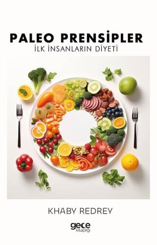 Paleo Prensipler;İlk İnsanların Diyeti - 1