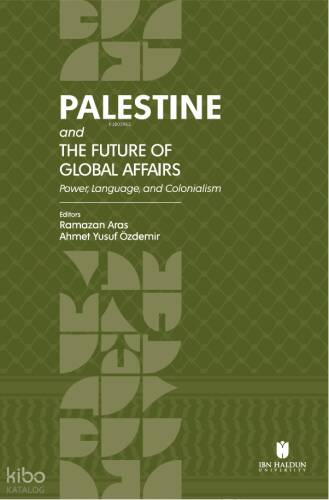 Palestine and the Future of Global Affairs: Power, Language, and Colonialism - 1