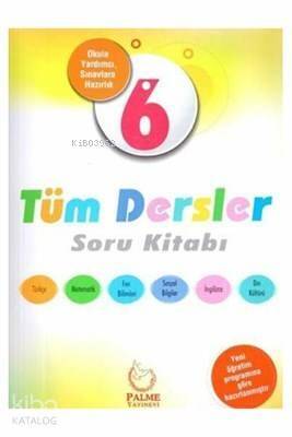 Palme - 6.Sınıf Tüm Dersler Soru Kitabı*2018-2019* - 1