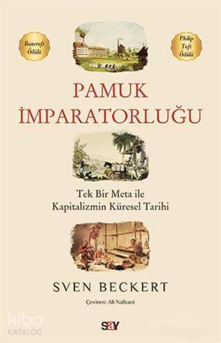 Pamuk İmparatorluğu; Tek Bir Meta ile Kapitalizmin Küresel Tarihi - 1