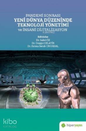 Pandemi Sonrası Yeni Dünya Düzeninde Teknoloji Yönetimi ve İnsani Dijitalizasyon - 1