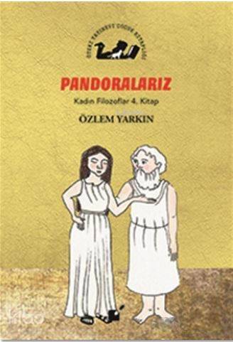 Pandoralarız - Kadın Filozoflar 4. Kitap - 1