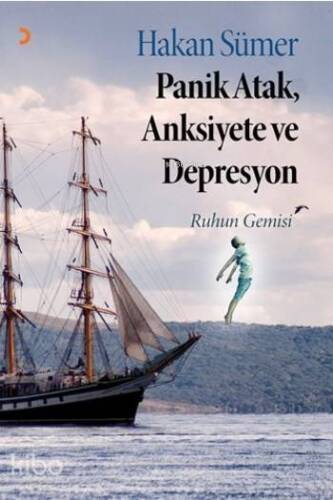 Panik Atak, Anksiyete ve Depresyon; Ruhun Gemisi - 1