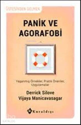 Panik ve Agorafobi; Üstesinden Gelmek - Yaşanmış Örnekler, Pratik Öneriler, Uygulamalar - 1