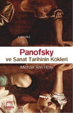 Panofsky ve Sanat Tarihinin Kökleri - 1