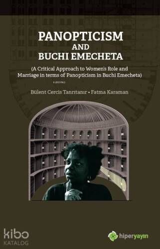 Panopticism and Buchi Emecheta; (A Critical Approach to Women's Role and Marriage in Terms of Panopticism in Burhi Emecheta) - 1