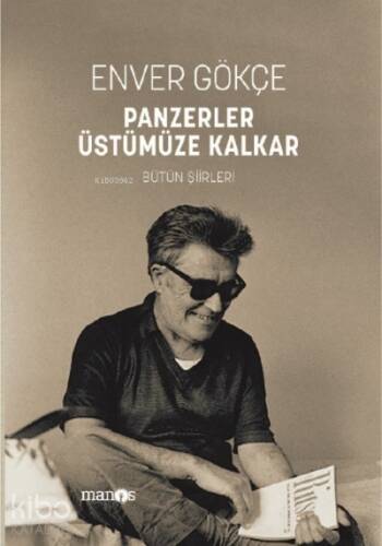 Panzerler Üstümüze Kalkar;Bütün Şiirleri - 1