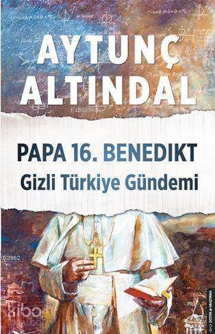 Papa 16. Benedıkt Gizli Türkiye Gündemi - 1