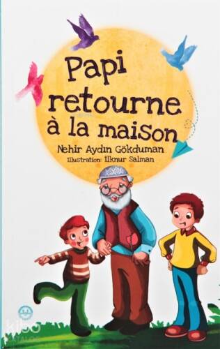 Papi Retourne a la Masison - Dedem Eve Dönüyor - 1