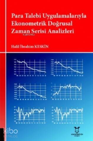 Para Talebi Uygulamalarıyla Ekonometrik Doğrusal Zaman Serisi Analizleri - 1