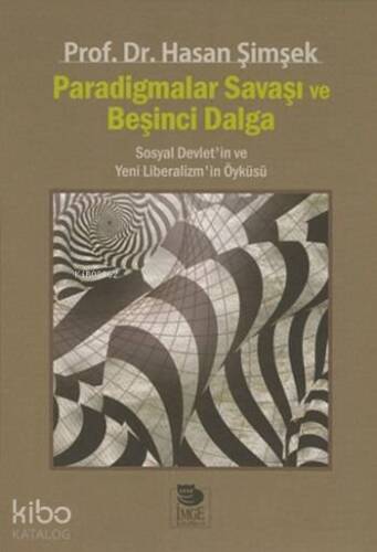 Paradigmalar Savaşı ve Beşinci Dalga - Sosyal Devlet'in ve Yeni Liberalizm'in Öyküsü - 1