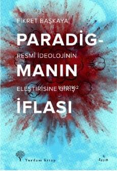 Paradigmanın İflası; Resmî İdeolojinin Eleştirisine Giriş - 1