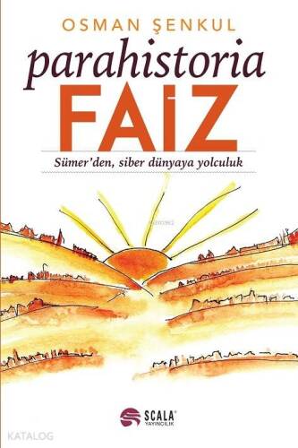 Parahistoria Faiz; Sümer'den, Siber Dünya'ya Yolculuk - 1