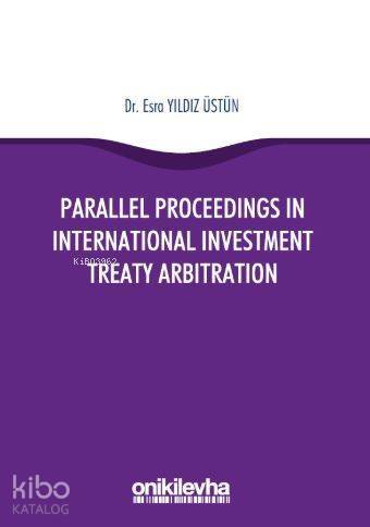 Parallel Proceedings in International Investment Treaty Arbitration - 1