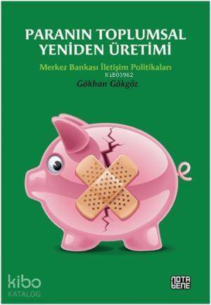 Paranın Toplumsal Yeniden Üretimi; Merkez Bankası İletişim Politikaları - 1