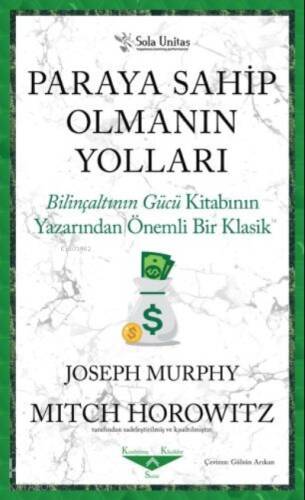 Paraya Sahip Olmanın Yolları ;Bilinçaltının Gücü Kitabının Yazarından Önemli Bir Klasik - 1