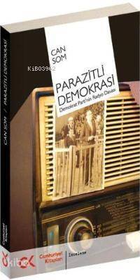 Parazitli Demokrasi; Demokrat Parti´nin Radyo Davası - 1