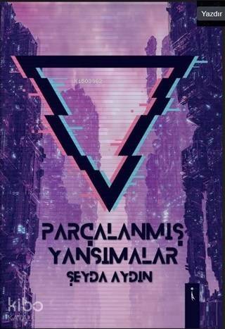 Parçalanmış Yansımalar - 1