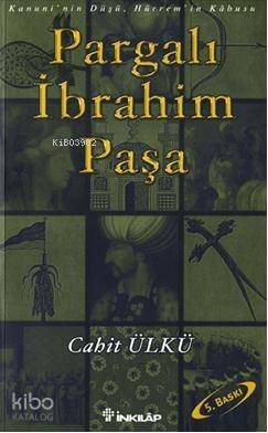 Pargalı İbrahim Paşa; Kanuni'nin Düşü, Hürrem'in Kâbusu - 1