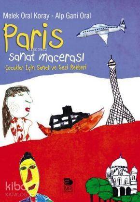 Paris Sanat Macerası - Çocuklar İçin Sanat ve Gezi Rehberi - 1