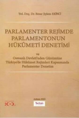 Parlamenter Rejimde Parlamentonun Hükümeti Denetimi;Ve Osmanlı Devleti'nden Günümüze Türkiye'de Hükümet Rejimleri Kapsamında Parlamenter Denetim - 1