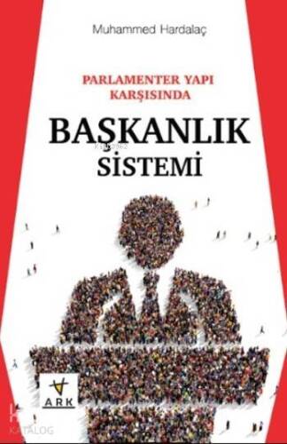 Parlamenter Yapı Karşısında Başkanlık Sistemi - 1