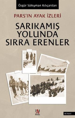 Pars’ın Ayak İzleri Sarıkamış Yolunda Sırra Erenler - 1