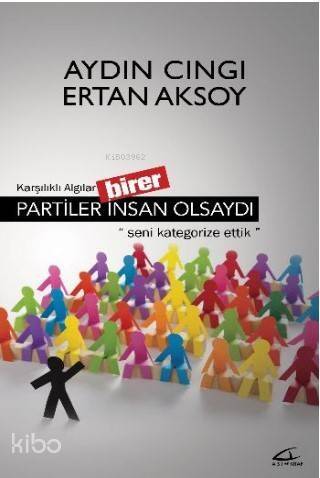 Partiler Birer İnsan Olsaydı; Karşılıklı Algılar - 1