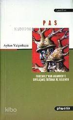 Pas; Foucault'dan Agamben'e Sıvılaşmış İktidar ve Gelenek - 1