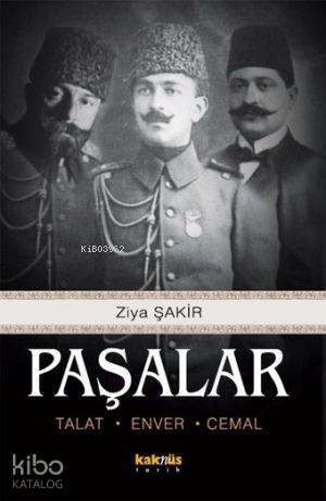 Paşalar; Talat, Enver, Cemal - 1