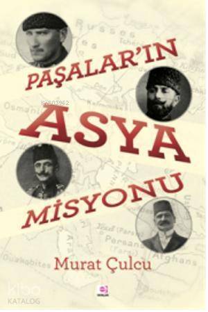 Paşalar'ın Asya Misyonu - 1