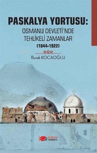 Paskalya Yortusu: Osmanlı Devleti’nde Tehlikeli Zamanlar - 1