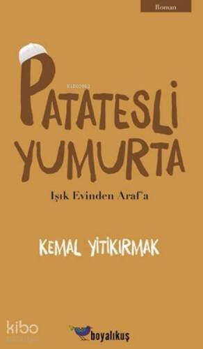 Patatesli Yumurta; Işık Evinden Araf'a - 1