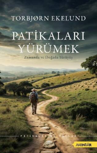 Patikaları Yürümek – Zamanda ve Doğada Yürüyüş - 1