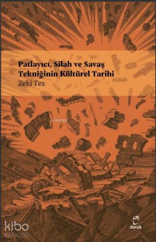 Patlayıcı, Silah ve Savaş Tekniğinin Kültürel Tarihi - 1