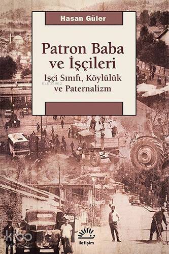 Patron Baba ve İşçileri; İşçi Sınıfı, Köylülük ve Paternalizm - 1