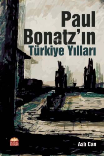 Paul Bonatz’ın Türkiye Yılları - 1