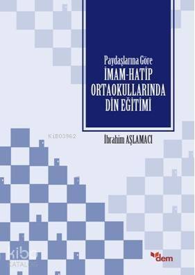 Paydaşlarına Göre İmam Hatip Ortaokullarında Din Eğitimi - 1