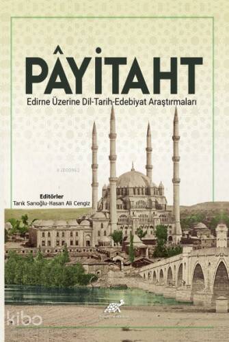 Payitaht Edirne Üzerine Dil-Tarih-Edebiyat Araştırmaları - 1