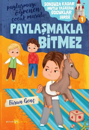 Paylaşmakla Bitmez;Sonsuza Kadar Mutlu Yaşayan Çocuklar Serisi - 1