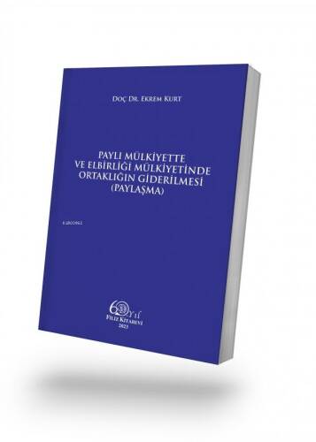 Paylı Mülkiyette ve Elbirliği Mülkiyetinde Ortaklığın Giderilmesi (Paylaşma) - 1