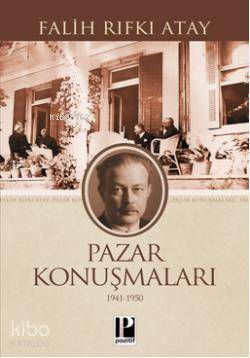 Pazar Konuşmaları (1941 -1950) - 1