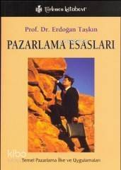 Pazarlama Esasları; Temel Pazarlama İlke ve Uygulamaları - 1