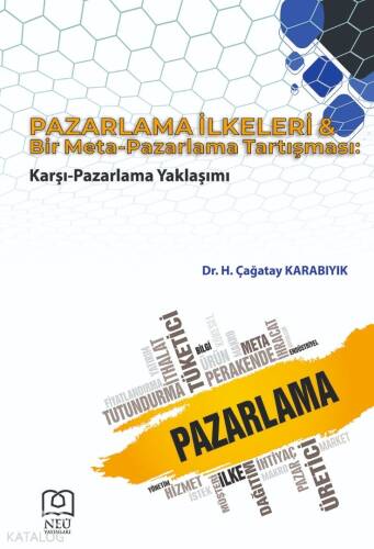 Pazarlama İlkeleri ve Bir Meta-Pazarlama Tartışması;Karşı-Pazarlama Yaklaşımı - 1