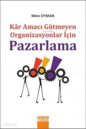 Pazarlama; Kar Amacı Gütmeyen Organizasyonlar İçin - 1