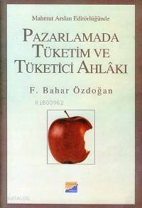 Pazarlamada Tüketim Vetüketici Ahlâkı - 1