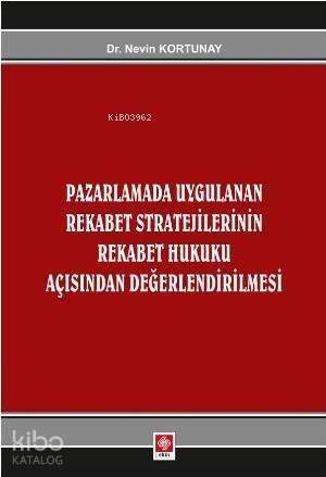 Pazarlamada Uygulanan Rekabet Stratejilerinin Rekabet Hukuku Açısından Değerlendirilmesi - 1